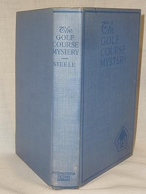 Seller image for The Golf Course Mystery; Being a Somewhat Different Detective Story for sale by Antiquarian Golf