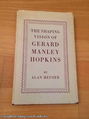 Image du vendeur pour The shaping vision of Gerard Manley Hopkins mis en vente par 84 Charing Cross Road Books, IOBA