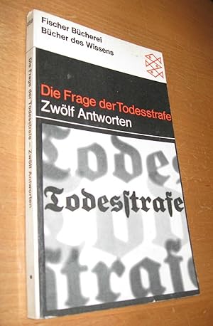 Image du vendeur pour Die Frage der Todesstrafe - Zwlf Antworten mis en vente par Dipl.-Inform. Gerd Suelmann