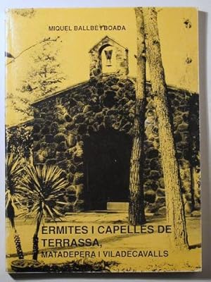 Imagen del vendedor de ERMITES I CAPELLES DE TERRASSA, MATADEPERA I VILADECANS - Terrassa 1988 a la venta por Llibres del Mirall