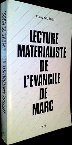 Image du vendeur pour Lecture matrialiste de l'vangile de Marc. Rcit - Paratique - Idologie mis en vente par Le Chemin des philosophes