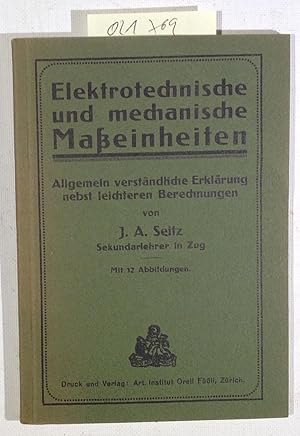 Elektrotechnische und mechanische Maßeinheiten. Allgemein verständliche Erklärung nebst leichtere...