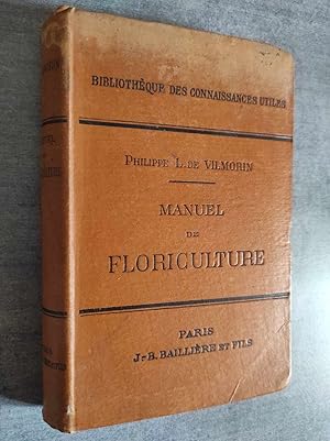 Imagen del vendedor de Manuel de Floriculture. Avec 324 figures intercales dans le texte. a la venta por Librairie Pique-Puces