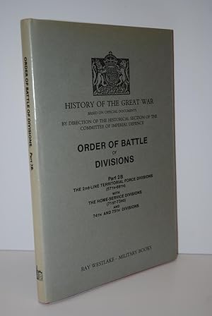Bild des Verkufers fr Order of Battle Divisions, Part 2B: the 2nd Line Territorial Force Divisions (57th-69th) with the Home Service Divisions (71st-73rd) and 74th and 75th Divisions. History of the Great War. zum Verkauf von Nugget Box  (PBFA)