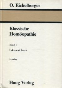 Klassische Homöopathie, Band 1: Lehre und Praxis.