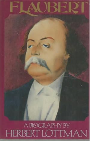 Flaubert: A Biography