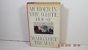 Murder in the White House: A Novel