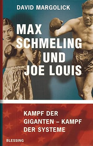 Bild des Verkufers fr Max Schmeling und Joe Louis. Kampf der Giganten - Kampf der Systeme zum Verkauf von Paderbuch e.Kfm. Inh. Ralf R. Eichmann