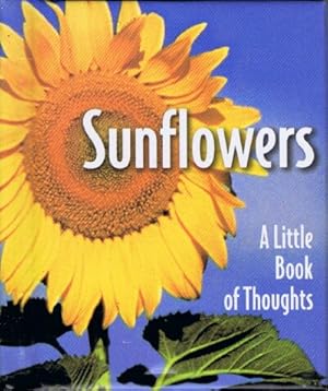 Bild des Verkufers fr Sunflowers: A Little Book of Thoughts zum Verkauf von Round Table Books, LLC