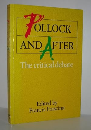 Seller image for POLLOCK AND AFTER The Critical Debate for sale by Evolving Lens Bookseller