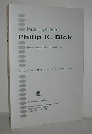 Bild des Verkufers fr THE SHIFTING REALITIES OF PHILIP K. DICK Selected Literary and Philosophical Writings zum Verkauf von Evolving Lens Bookseller