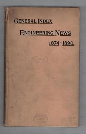 A General Index to Engineering News and American Railway Journal. From April, 1874, to December 2...