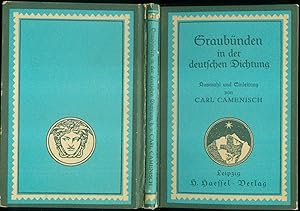 Graubünden in der deutschen Dichtung. Auswahl und Einleitung von Carl Camenisch. (= Die Schweiz i...