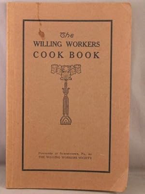 The Willing Workers; Cook Book.