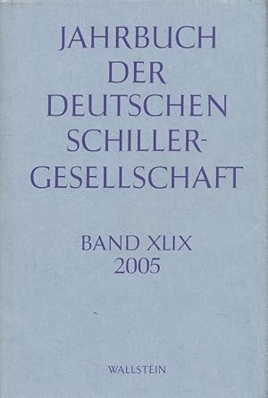 Bild des Verkufers fr Jahrbuch der Deutschen Schillergesellschaft Band XLIX (49. Jahrgang) 2005 - Internationales Organ fr Neuere Deutsche Literatur zum Verkauf von Versandantiquariat Nussbaum