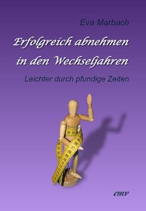 Seller image for Erfolgreich abnehmen in den Wechseljahren: Leichter durch pfundige Zeiten for sale by Antiquariat Armebooks