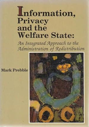 Imagen del vendedor de Information, Privacy and the Welfare State: An Integrated Approach to the Administration of Redistribution a la venta por Goulds Book Arcade, Sydney
