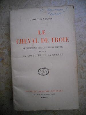 Seller image for Le cheval de Troie - Rflexions sur la philosophie et sur la conduite de la guerre for sale by Frederic Delbos