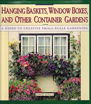 HANGING BASKETS, WINDOW BOXES, AND OTHER CONTAINER GARDENS