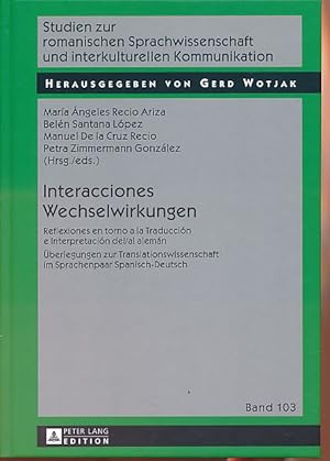 Imagen del vendedor de Interacciones. Reflexiones en torno a la traduccin e interpretacin del. al alemn = Wechselwirkungen. berlegungen zur Translationswissenschaft im Sprachenpaar Spanisch - Deutsch. Studien zur romanischen Sprachwissenschaft und interkulturellen Kommunikation. a la venta por Fundus-Online GbR Borkert Schwarz Zerfa