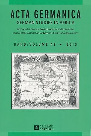 Seller image for Acta Germanica. German Studies in Africa Bd. 43, 2015. Jahrbuch des Germanistenverbandes im sdlichen Afrika. for sale by Fundus-Online GbR Borkert Schwarz Zerfa