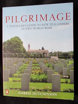 Pilgrimage : a traveller's guide to New Zealanders in two world wars
