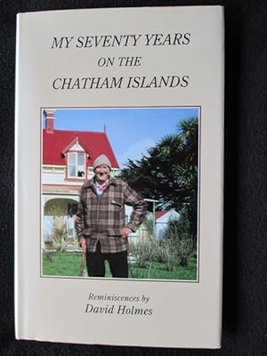 My seventy years on the Chatham Islands : reminiscences