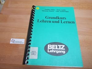 Seller image for Grundkurs Lehren und Lernen : [der Grundkurs Lehren u. Lernen wurde am Pdagog. Seminar d. Univ. Gttingen in d. Zeit vom 1. Okt. 1970 bis 31. Mrz 1973 entwickelt]. Gunther Eigler [u. a.] / Beltz-Lehrgang for sale by Antiquariat im Kaiserviertel | Wimbauer Buchversand