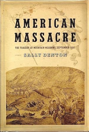 American Massacre: The Tragedy at Mountain Meadows, September 1857