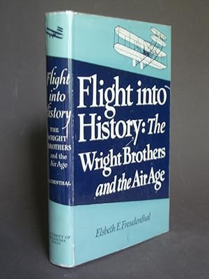 Seller image for Flight Into History: The Wright Brothers and the Air Age for sale by Bookworks [MWABA, IOBA]