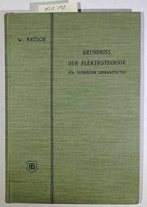 Grundriss der Elektrotechnik für technische Lehranstalten