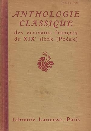 ANTHOLOGIE CLASSIQUE DES ECRIVAINS FRANCAIS (POESIE XIX SIECLE)