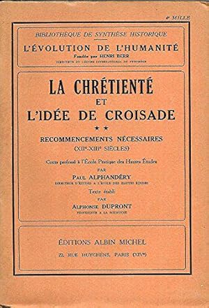 Seller image for La chrtient et l'ide de croisade. Tome 2. Recommencements ncessaires (XIIe - XIIIe sicles). for sale by JLG_livres anciens et modernes