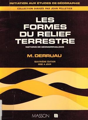 Seller image for Les Formes du relief terrestre : Notions de gomorphologie (Initiation aux tudes de gographie) for sale by Librairie l'Aspidistra