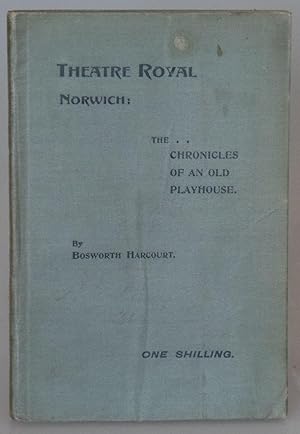 Theatre Royal Norwich: The Chronicles of an Old Playhouse