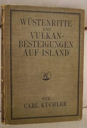 Bild des Verkufers fr Wstenritte und Vulkanbesteigungen auf Island. Mit 150 Illustrationen und 3 Karten. zum Verkauf von Treptower Buecherkabinett Inh. Schultz Volha