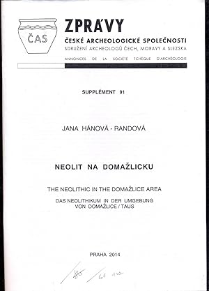 Neolit na Domazlicku = The Neolithic in the Domazlice Area = Das Neolithikum in der Umgebung von ...