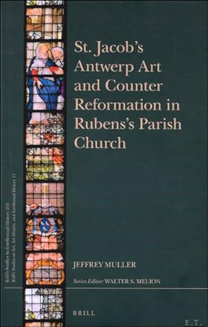 Seller image for St. Jacob's Antwerp Art and Counter Reformation in Rubens's Parish Church for sale by BOOKSELLER  -  ERIK TONEN  BOOKS