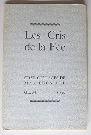 Immagine del venditore per Les Cris de la F�e. Seize collages de Max Bucaille. venduto da Roe and Moore