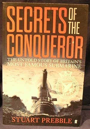 Immagine del venditore per Secrets of The Conqueror: The Untold Story of Britain's Most Famous Submarine venduto da powellbooks Somerset UK.