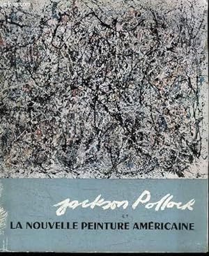 Bild des Verkufers fr JACKON POLLOCK ET LA NOUVELLE PEINTURE AMERICAINE zum Verkauf von Le-Livre