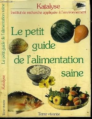 Bild des Verkufers fr LE PETIT GUIDE DE L'ALIMENTATION SAINE zum Verkauf von Le-Livre