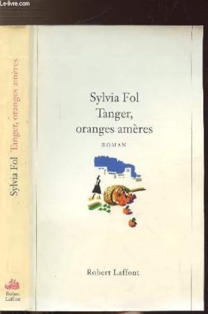 Bild des Verkufers fr TANGER, ORANGES AMERES zum Verkauf von Le-Livre