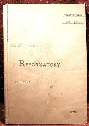 TWENTY-FIRST YEAR BOOK OF THE NEW YORK STATE REFORMATORY FOR THE YEAR ENDING SEPTEMBER 30, 1896 [...