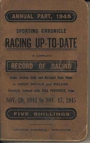 Sporting Chronicle Racing Up-to-date Annual Part, 1945. A complete record of racing under Jockey ...