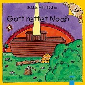 Bild des Verkufers fr Gott rettet Noah: Bobbis Mini-Buch, Band 18 zum Verkauf von Versandantiquariat Felix Mcke