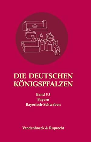 Bild des Verkufers fr Die deutschen Knigspfalzen. Band 5: Bayern zum Verkauf von AHA-BUCH GmbH