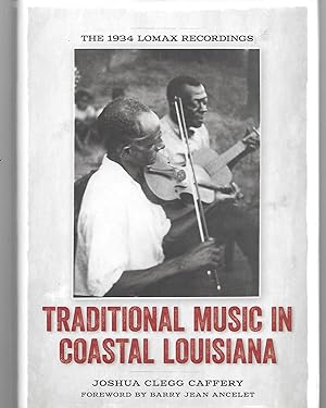 Seller image for Traditional Music In Coastal Louisiana ( The 1934 Lomax Recordings ) for sale by Thomas Savage, Bookseller