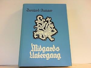 Midgards Untergang. Germanischer Kult und Glaube in den letzten heidnischen Jahrhunderten.