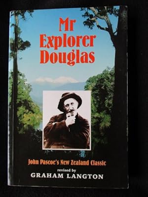 Seller image for Mr Explorer Douglas : John Pascoe's New Zealand classic revised by Graham Langton for sale by Archway Books